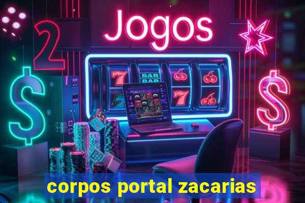 corpos portal zacarias